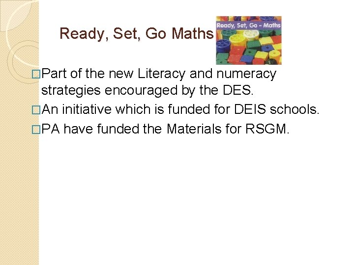 Ready, Set, Go Maths �Part of the new Literacy and numeracy strategies encouraged by