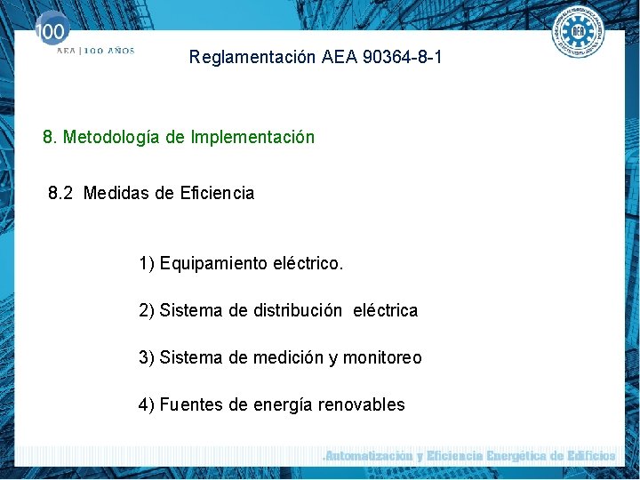 Reglamentación AEA 90364 -8 -1 8. Metodología de Implementación 8. 2 Medidas de Eficiencia