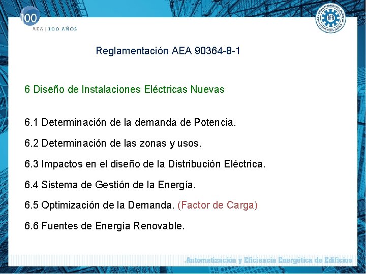 Reglamentación AEA 90364 -8 -1 6 Diseño de Instalaciones Eléctricas Nuevas 6. 1 Determinación