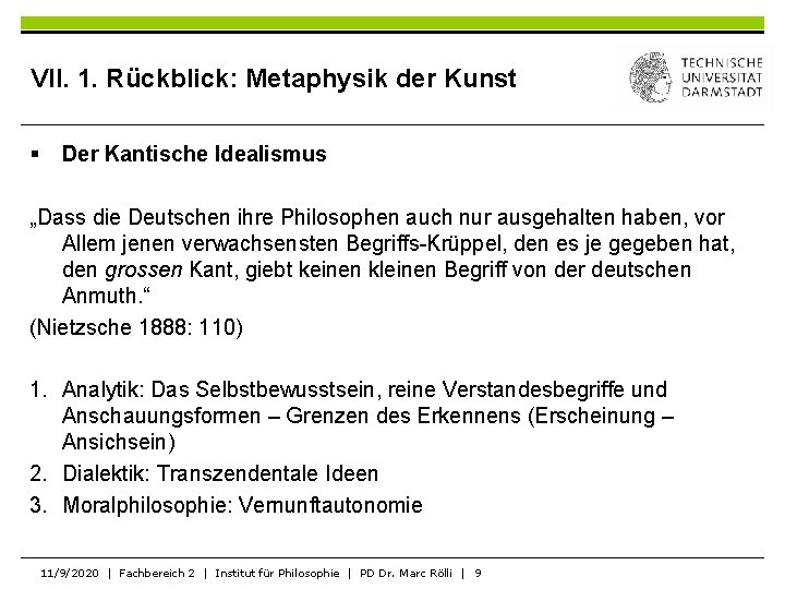 VII. 1. Rückblick: Metaphysik der Kunst § Der Kantische Idealismus „Dass die Deutschen ihre