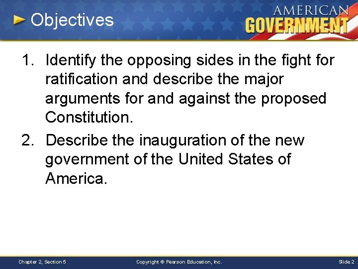 Objectives 1. Identify the opposing sides in the fight for ratification and describe the