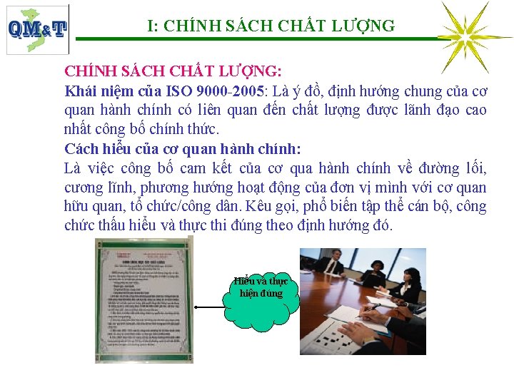 I: CHÍNH SÁCH CHẤT LƯỢNG: Khái niệm của ISO 9000 -2005: Là ý đồ,