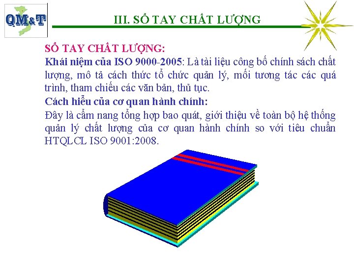 III. SỔ TAY CHẤT LƯỢNG: Khái niệm của ISO 9000 -2005: Là tài liệu