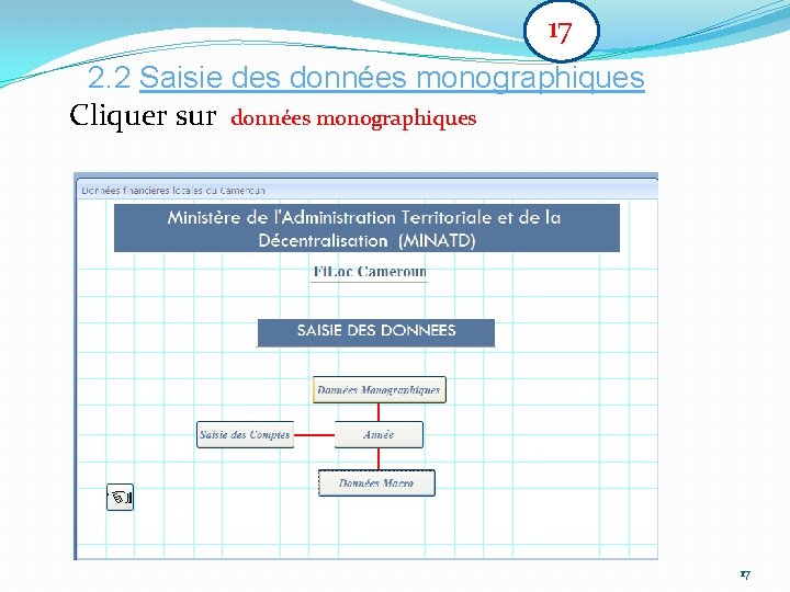 17 2. 2 Saisie des données monographiques Cliquer sur données monographiques 17 