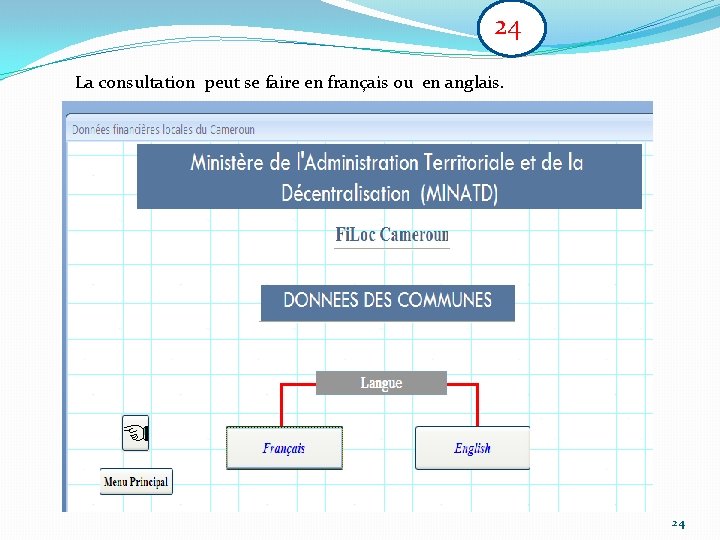 24 La consultation peut se faire en français ou en anglais. 24 