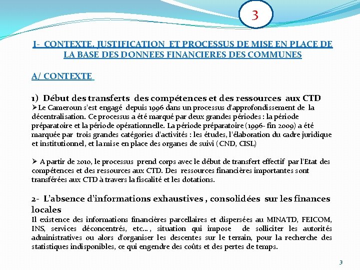 3 I- CONTEXTE, JUSTIFICATION ET PROCESSUS DE MISE EN PLACE DE LA BASE DES