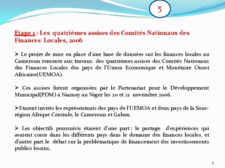 5 Etape 1 : Les quatrièmes assises des Comités Nationaux des Finances Locales, 2006