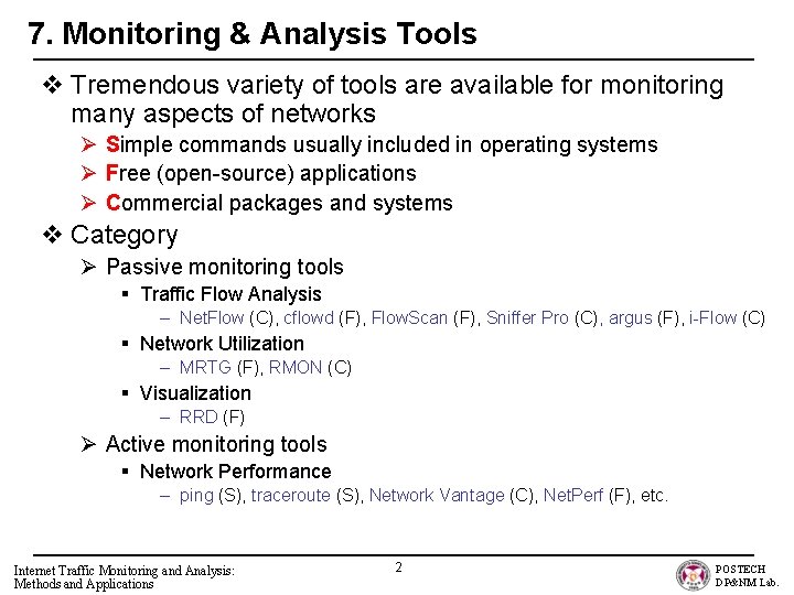 7. Monitoring & Analysis Tools v Tremendous variety of tools are available for monitoring