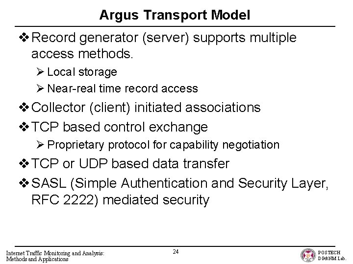 Argus Transport Model v Record generator (server) supports multiple access methods. Ø Local storage