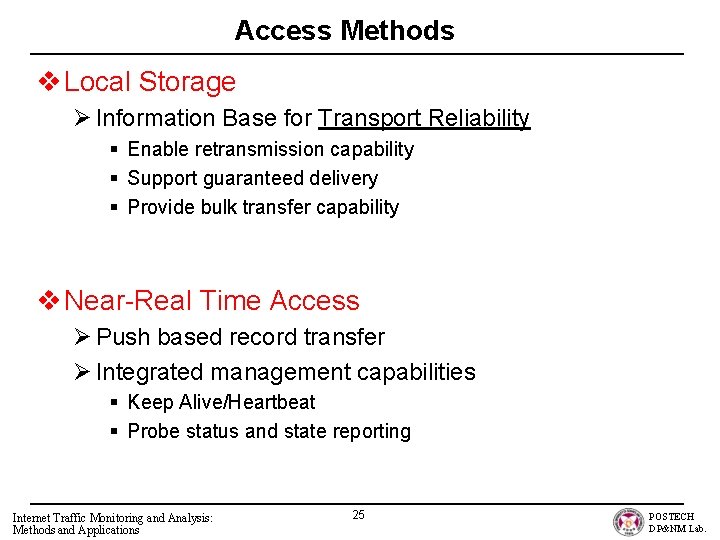 Access Methods v Local Storage Ø Information Base for Transport Reliability § Enable retransmission
