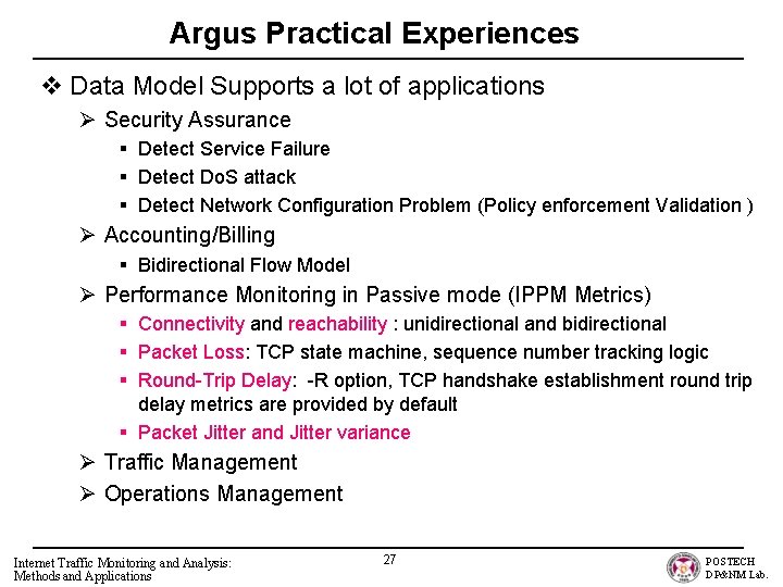 Argus Practical Experiences v Data Model Supports a lot of applications Ø Security Assurance