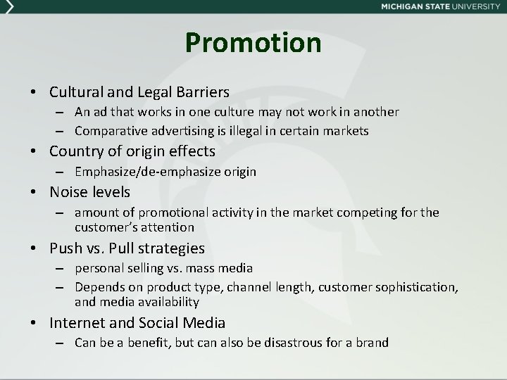 Promotion • Cultural and Legal Barriers – An ad that works in one culture