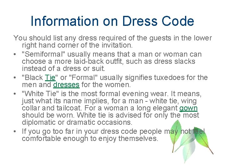 Information on Dress Code You should list any dress required of the guests in