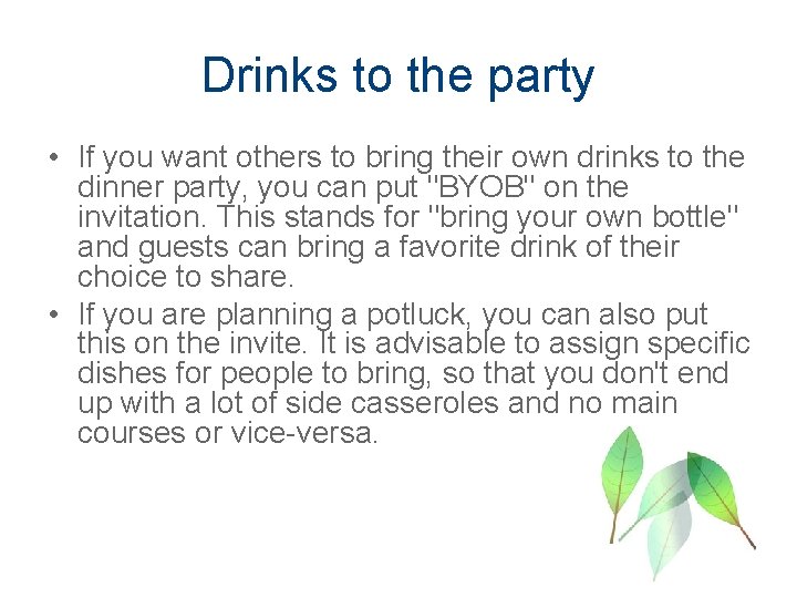 Drinks to the party • If you want others to bring their own drinks