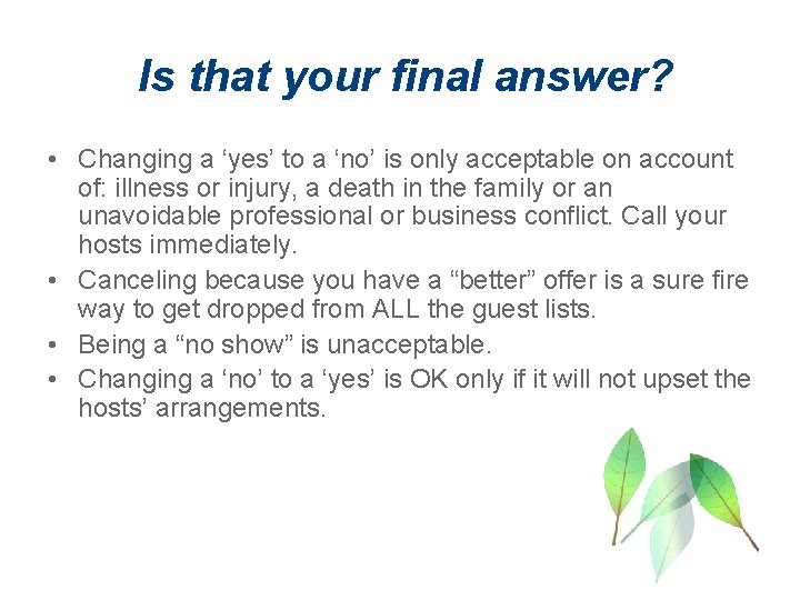 Is that your final answer? • Changing a ‘yes’ to a ‘no’ is only