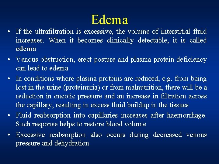 Edema • If the ultrafiltration is excessive, the volume of interstitial fluid increases. When