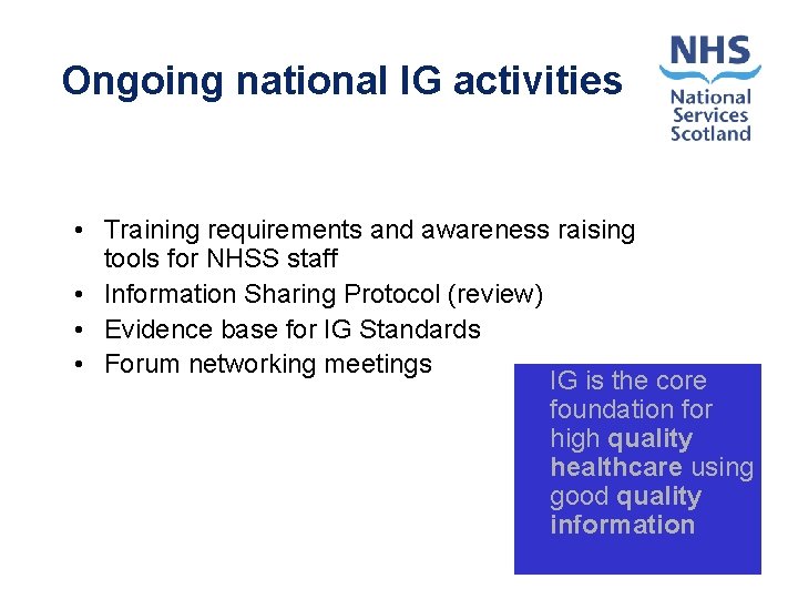 Ongoing national IG activities • Training requirements and awareness raising tools for NHSS staff