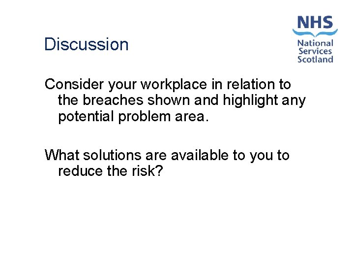 Discussion Consider your workplace in relation to the breaches shown and highlight any potential
