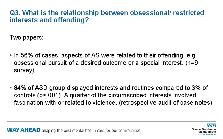 Q 3. What is the relationship between obsessional/ restricted interests and offending? Two papers: