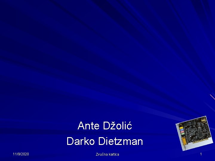 Ante Džolić Darko Dietzman 11/9/2020 Zvučna kartica 1 