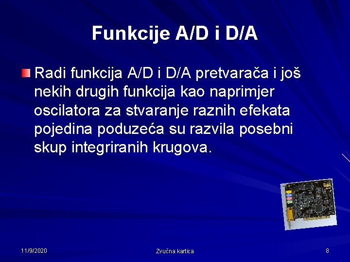 Funkcije A/D i D/A Radi funkcija A/D i D/A pretvarača i još nekih drugih