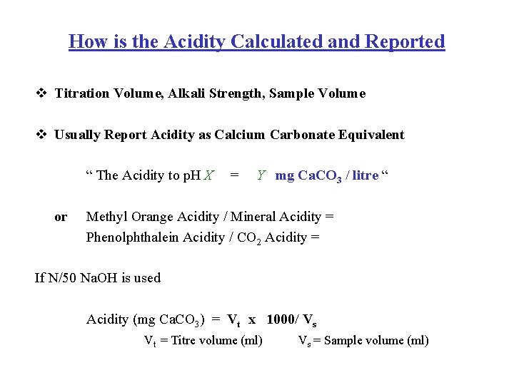 How is the Acidity Calculated and Reported v Titration Volume, Alkali Strength, Sample Volume