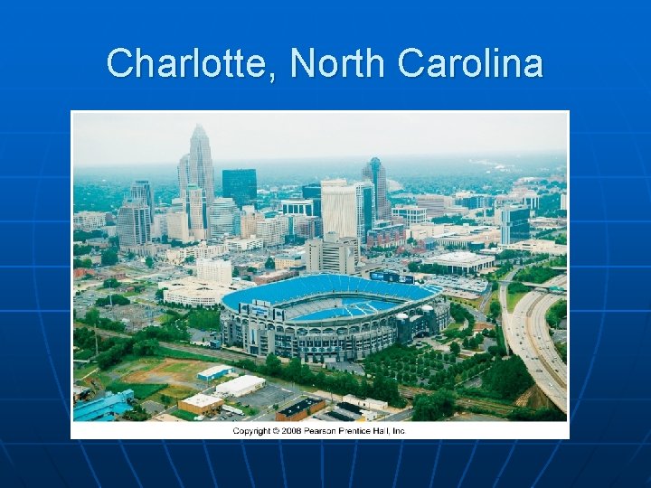 Charlotte, North Carolina Charlotte, North Carolina