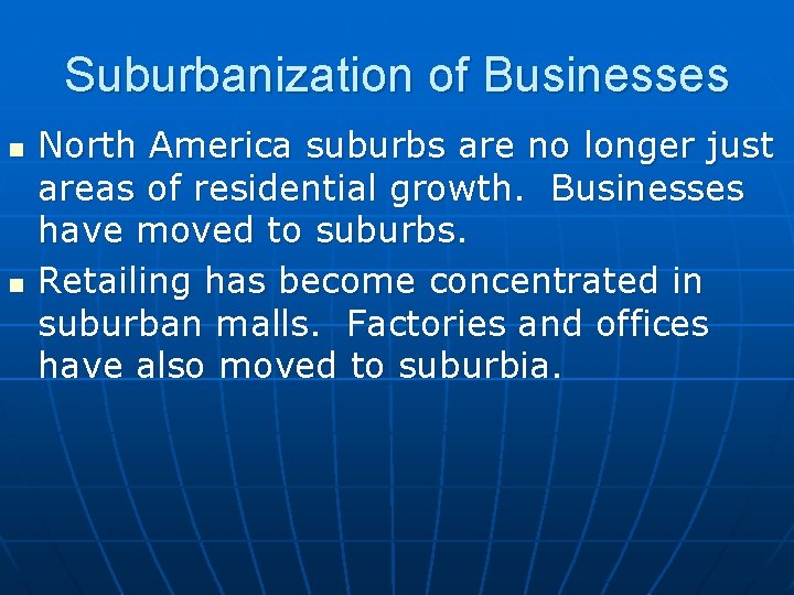 Suburbanization of Businesses n n North America suburbs are no longer just areas of Suburbanization of Businesses n n North America suburbs are no longer just areas of