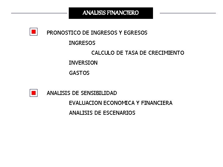 ANALISIS FINANCIERO PRONOSTICO DE INGRESOS Y EGRESOS INGRESOS CALCULO DE TASA DE CRECIMIENTO INVERSION