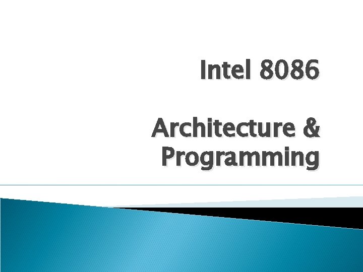 Intel 8086 Architecture & Programming 