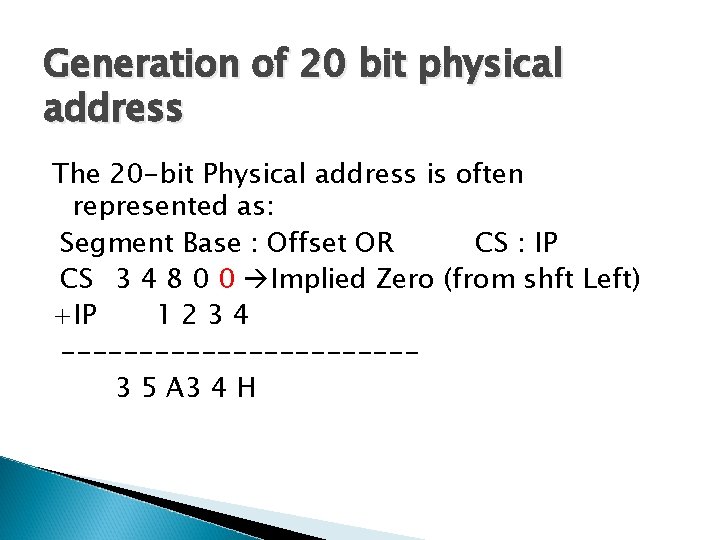 Generation of 20 bit physical address The 20 -bit Physical address is often represented