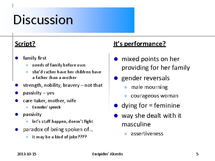 Discussion Script? l It’s performance? family first l l needs of family before own