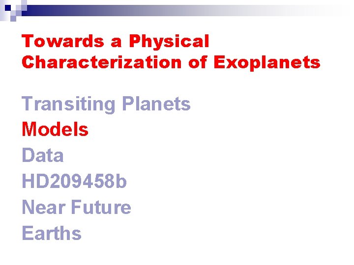 Towards a Physical Characterization of Exoplanets Transiting Planets Models Data HD 209458 b Near