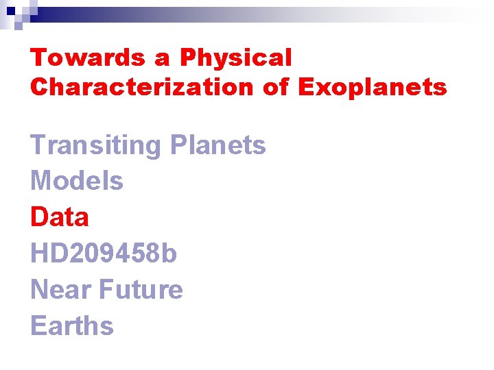 Towards a Physical Characterization of Exoplanets Transiting Planets Models Data HD 209458 b Near