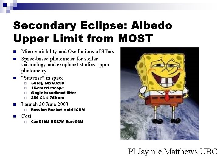 Secondary Eclipse: Albedo Upper Limit from MOST n n n Microvariability and Oscillations of