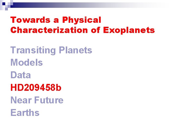 Towards a Physical Characterization of Exoplanets Transiting Planets Models Data HD 209458 b Near