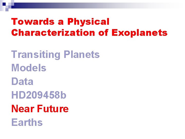 Towards a Physical Characterization of Exoplanets Transiting Planets Models Data HD 209458 b Near