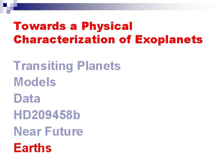 Towards a Physical Characterization of Exoplanets Transiting Planets Models Data HD 209458 b Near