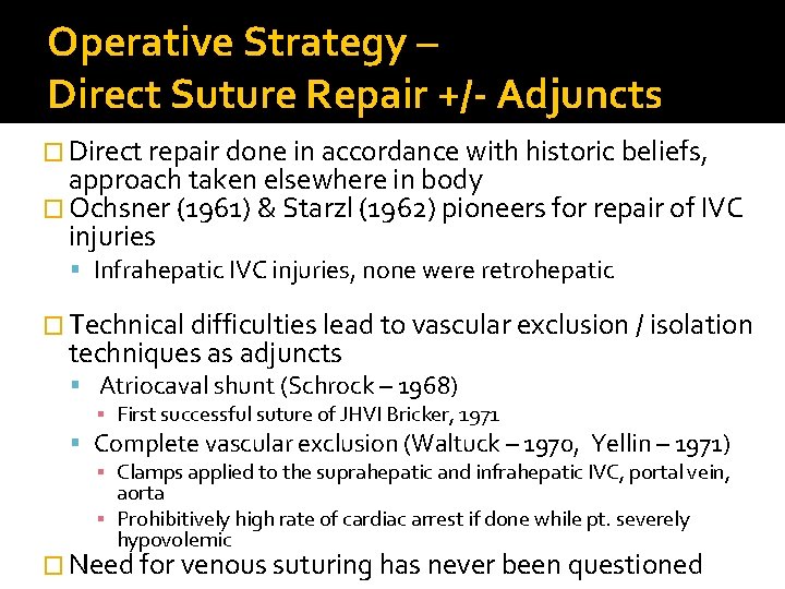 Operative Strategy – Direct Suture Repair +/- Adjuncts � Direct repair done in accordance