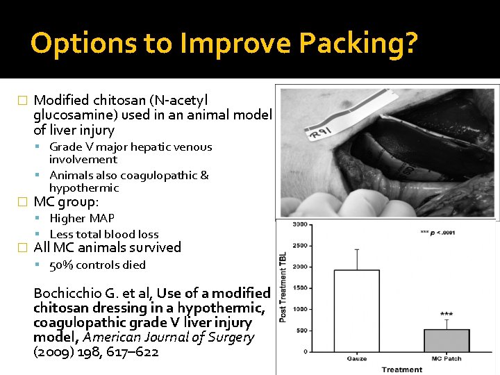 Options to Improve Packing? � Modified chitosan (N-acetyl glucosamine) used in an animal model