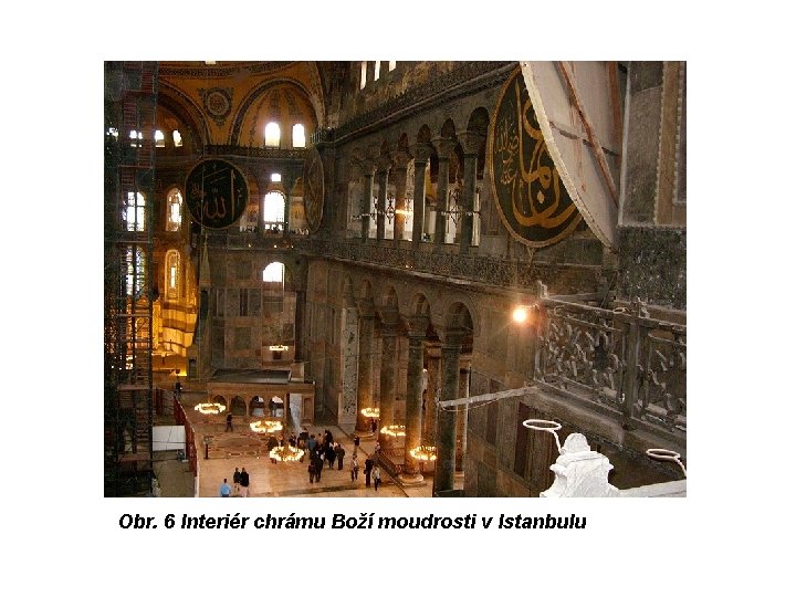Obr. 6 Interiér chrámu Boží moudrosti v Istanbulu 
