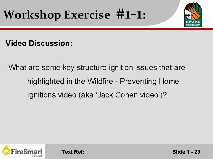 Workshop Exercise #1 -1: Video Discussion: -What are some key structure ignition issues that