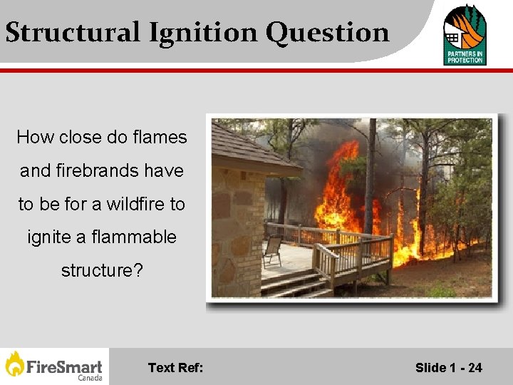 Structural Ignition Question How close do flames and firebrands have to be for a