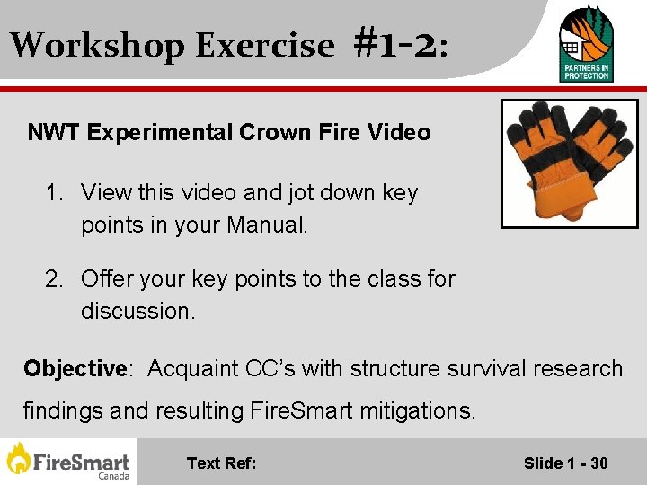 Workshop Exercise #1 -2: NWT Experimental Crown Fire Video 1. View this video and