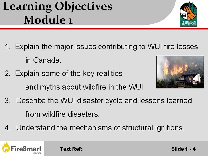 Learning Objectives Module 1 1. Explain the major issues contributing to WUI fire losses