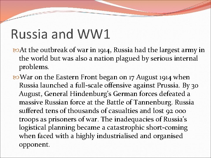 Russia and WW 1 At the outbreak of war in 1914, Russia had the Russia and WW 1 At the outbreak of war in 1914, Russia had the