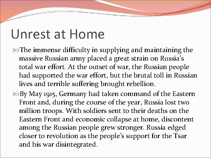 Unrest at Home The immense difficulty in supplying and maintaining the massive Russian army Unrest at Home The immense difficulty in supplying and maintaining the massive Russian army