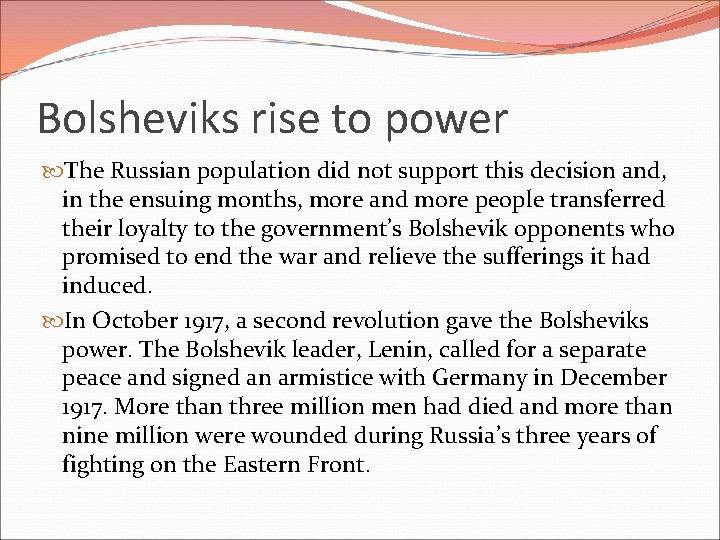Bolsheviks rise to power The Russian population did not support this decision and, in Bolsheviks rise to power The Russian population did not support this decision and, in