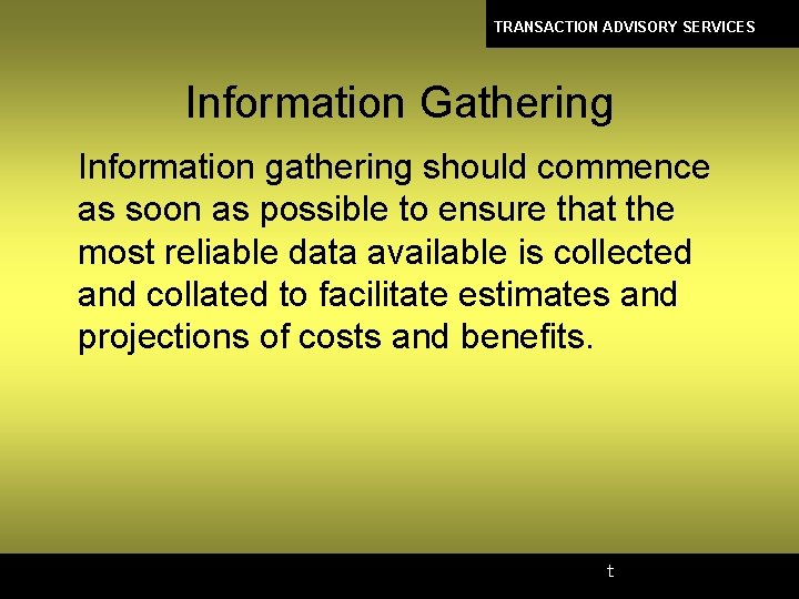 TRANSACTION ADVISORY SERVICES Information Gathering Information gathering should commence as soon as possible to