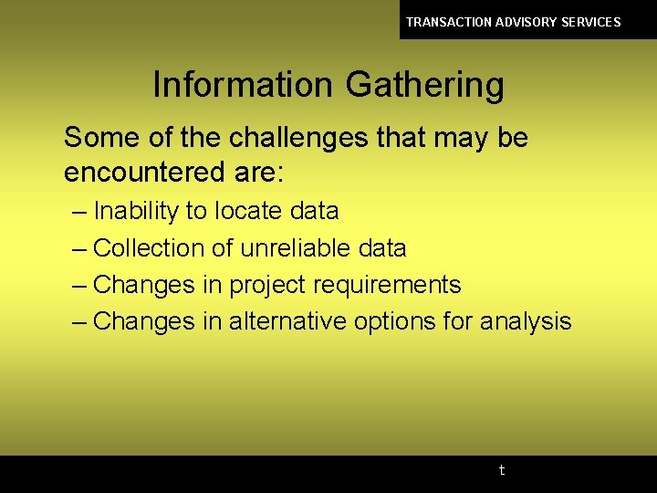 TRANSACTION ADVISORY SERVICES Information Gathering Some of the challenges that may be encountered are: